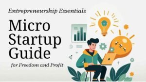 Micro Startup Guide for Freedom and Profit